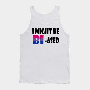 I might be Bi-ased Tank Top